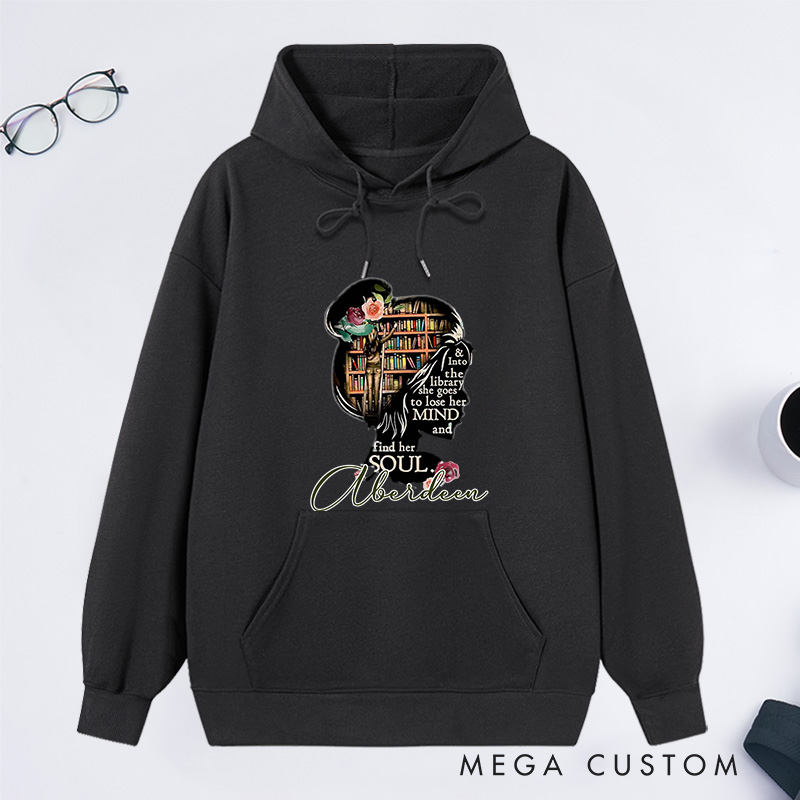 Personalized and Into the Library She Goes To Lose Her Mind and Find Her Soul Classic Hoodies Book Lover Hoodies Reading Hoodies Librarian Gift