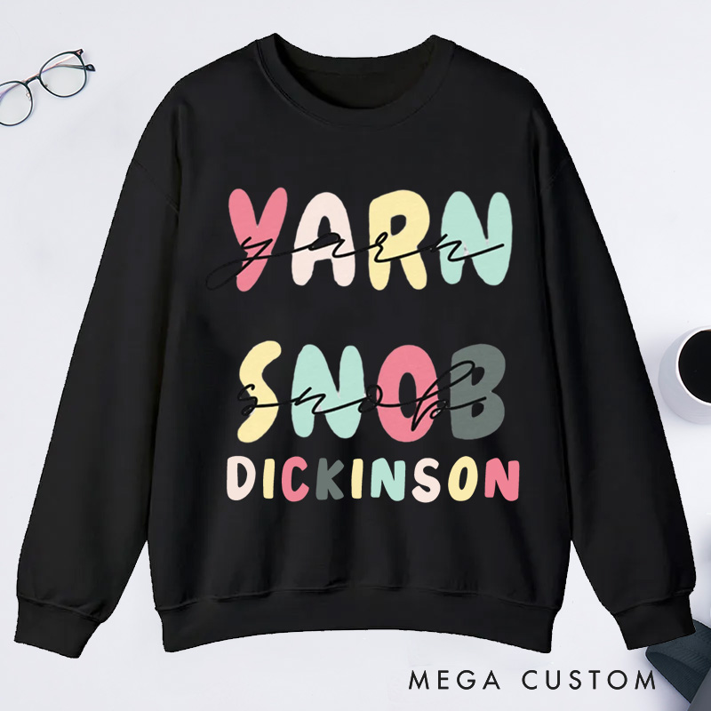 Personalized Yarn Snob Classic Sweatshirts Gift For Her Funny Knitting Sweatshirts Funny Knitting Gift Yarn Lover