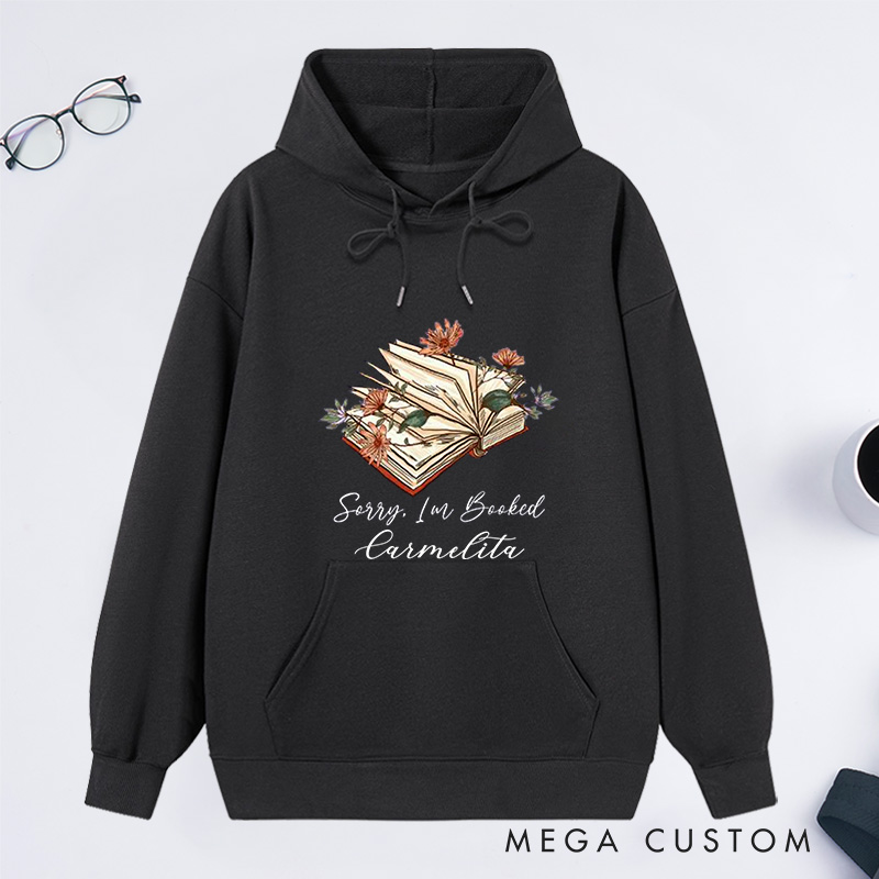Personalized Sorry I Am Booked Classic Hoodies Book Flower Hoodies Custom Bookish Hoodies with Name Librarian Gift Book Lover Gift for Reader
