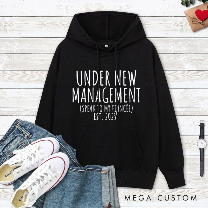 Personalized Playful Under New Management and I'm the New Management Engagement Couple Hoodie