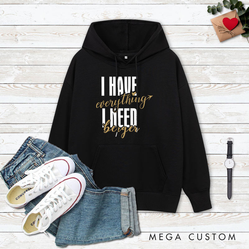 Personalized Couple I Have Everything I Need and I Am Everything Valentine's Day Hoodie Couple Sweatshirt for Boyfriend Girlfriend Husband Wife