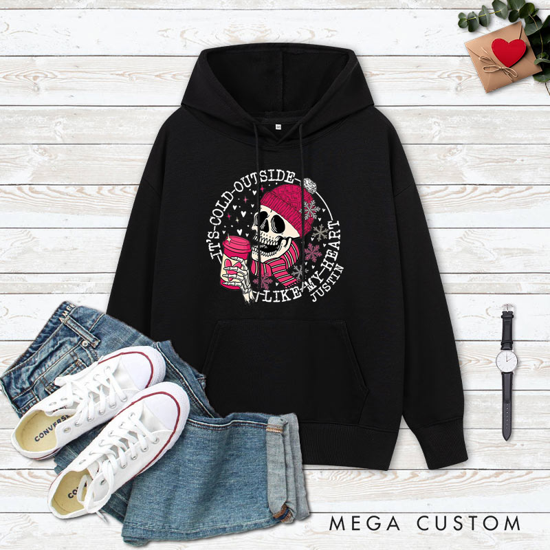 Personalized Couple Skull It's Cold Outside But I Like it in Here Hoodie Couple Valentine's Day Sweatshirt for Boyfriend Girlfriend Husband Wife