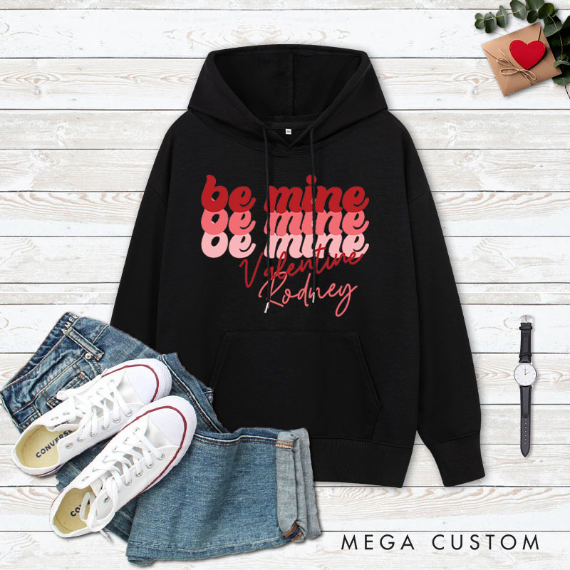 Personalized Couple Be Mine Hoodie with Name Couple Valentine’s Day Sweatshirt for Boyfriend Girlfriend Husband Wife