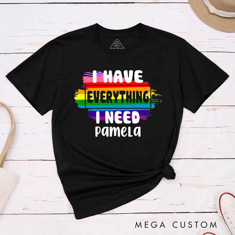 Personalized LGBTQ Couple Matching Shirt I Have Everything I Am Everything Rainbow Couple T-Shirts Lesbian Tee for Her