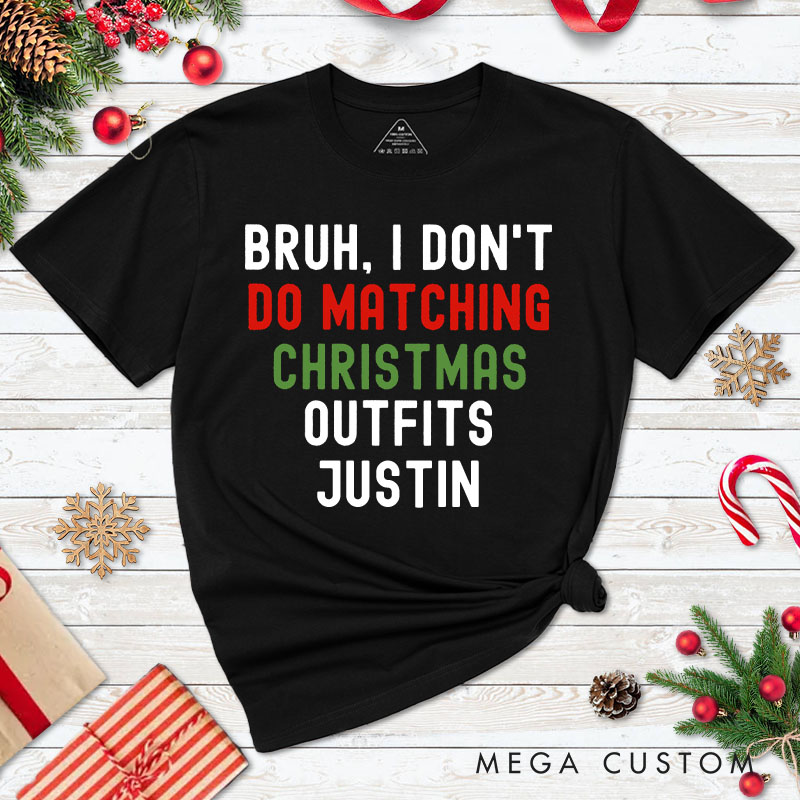 Personalized Couple Bruh I Don't Do Matching Christmas Outfits T-Shirt Couple But I Do No Cap Xmas T-Shirt for Husband Wife Boyfriend Girlfriend