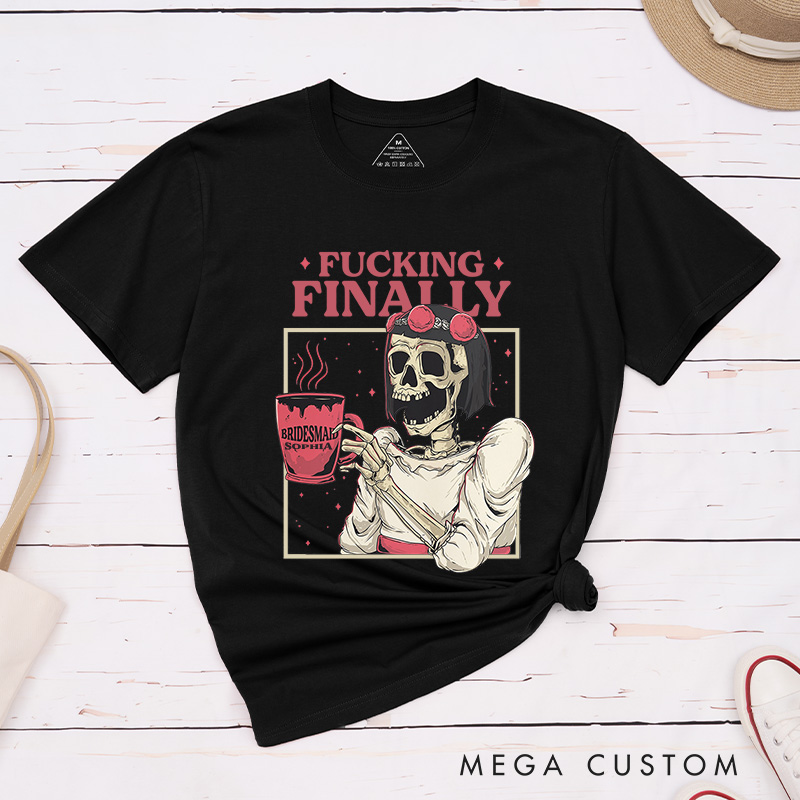 Personalized Skull Bride F*ing Finally Matching T-Shirt Skull Bridesmaid T-Shirt Wedding Bachelorette Party Gift