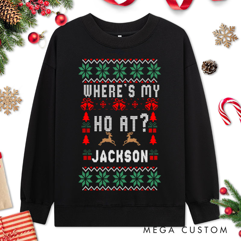 Personalized Couple Where’s My Ho At and Ho Christmas Sweatshirt Couple Xmas Ugly Sweater Matching Sweatshirt for Husband Wife Boyfriend Girlfriend