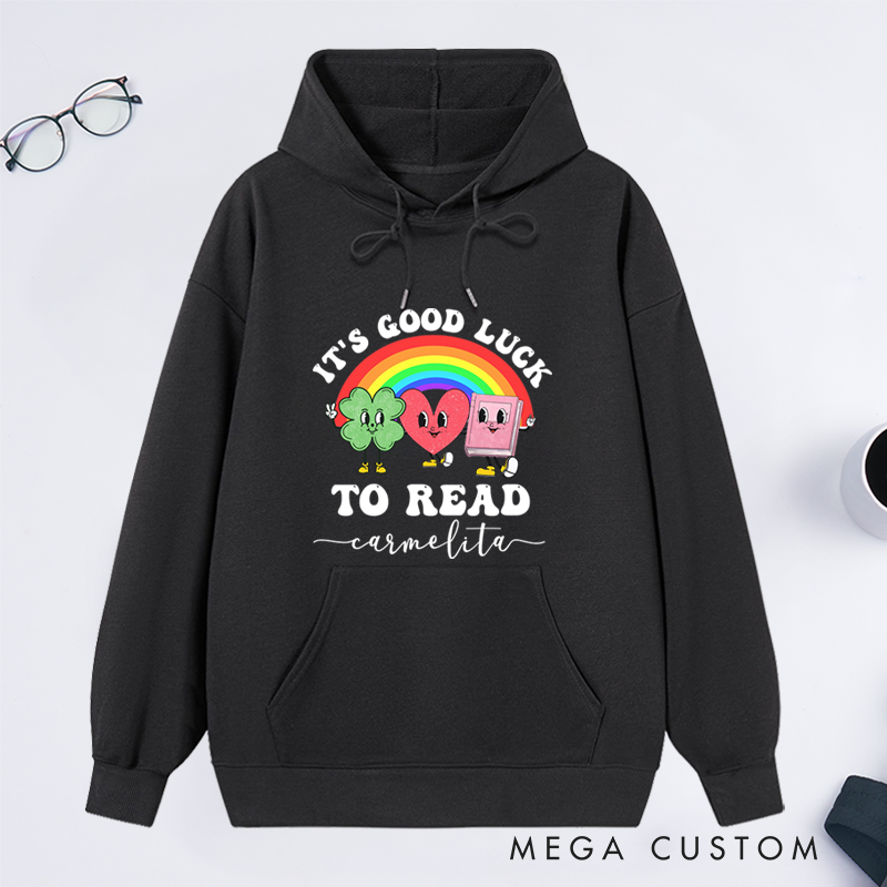 Personalized It's Good Luck to Read Classic Hoodies St. Patrick's Day Hoodies Bookish Hoodies with Name Librarian Gift Book Lover Gift for Reader
