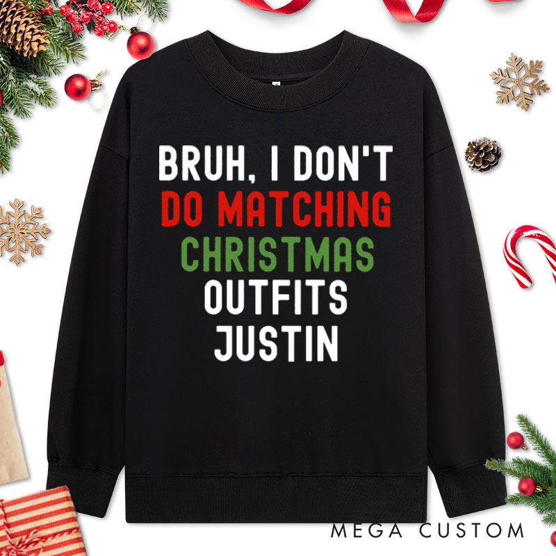 Personalized Couple Bruh I Don't Do Matching Christmas Outfits But I Do No Cap Sweatshirt Couple Xmas Sweatshirt for Husband Wife Boyfriend Girlfriend