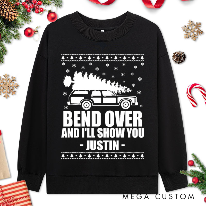 Personalized Couple Bend Over and I'll Show You Christmas Sweatshirt Xmas Truck Ugly Sweater Design Sweatshirt for Husband Wife Boyfriend Girlfriend