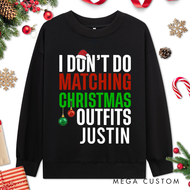 Personalized Couple I Don't Do Matching Christmas Outfits But I Do Xmas Sweatshirt Xmas Ball Matching Sweatshirt for Husband Wife Boyfriend Girlfriend
