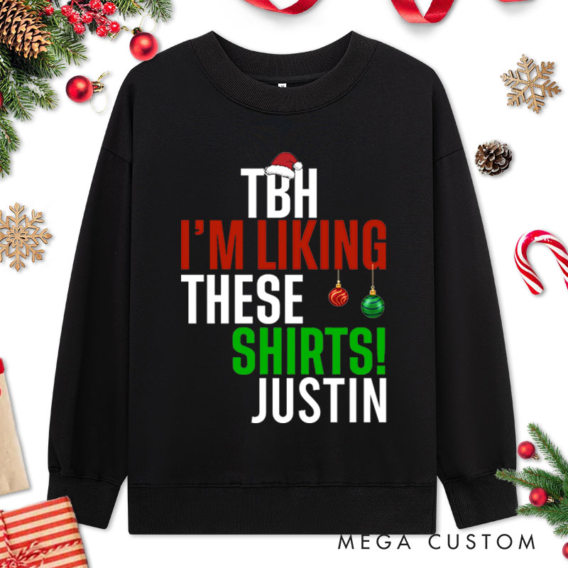Personalized Couple TBH I'm Liking These Shirts and Me Too Christmas Sweatshirt Couple Xmas Matching Sweatshirt for Husband Wife Boyfriend Girlfriend