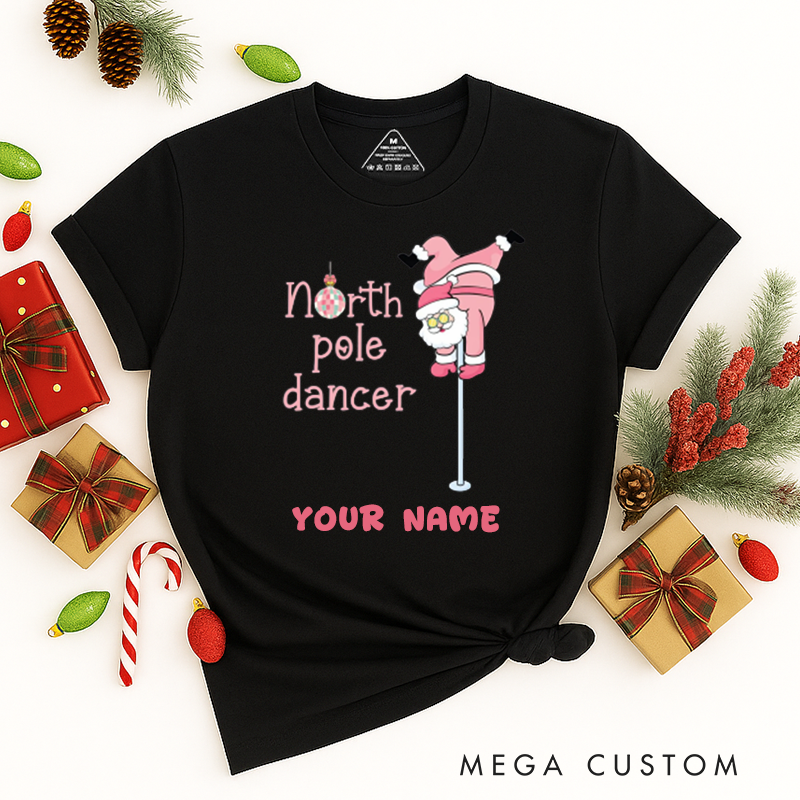 Personalized Funny Christmas North Pole Dancer Santa Claus T-Shirts Gift for Women Custom Name Holiday Wear Unique Santa Top for Her Xmas Shirt