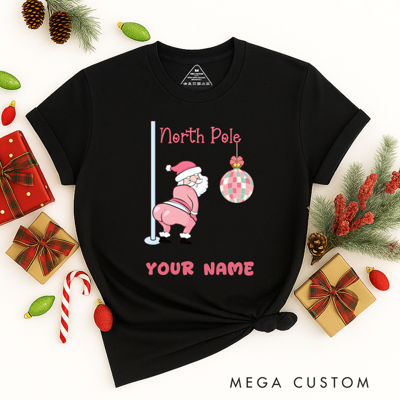 Personalized Funny North Pole Dancer Santa Christmas T-Shirts Gift for Women Custom Humor Tee for Friend Wife Mom Daughter