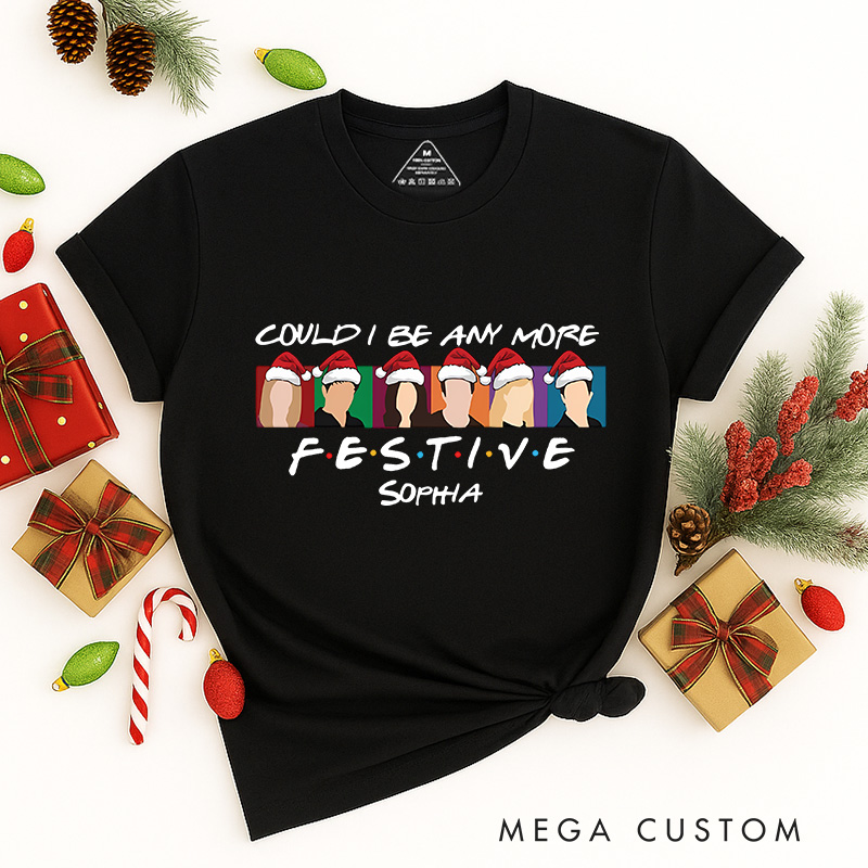 Personalized Could I Be Any More Festival Christmas Movies Classic T-Shirts Christmas Film Tshirt Movie Holiday Shirt