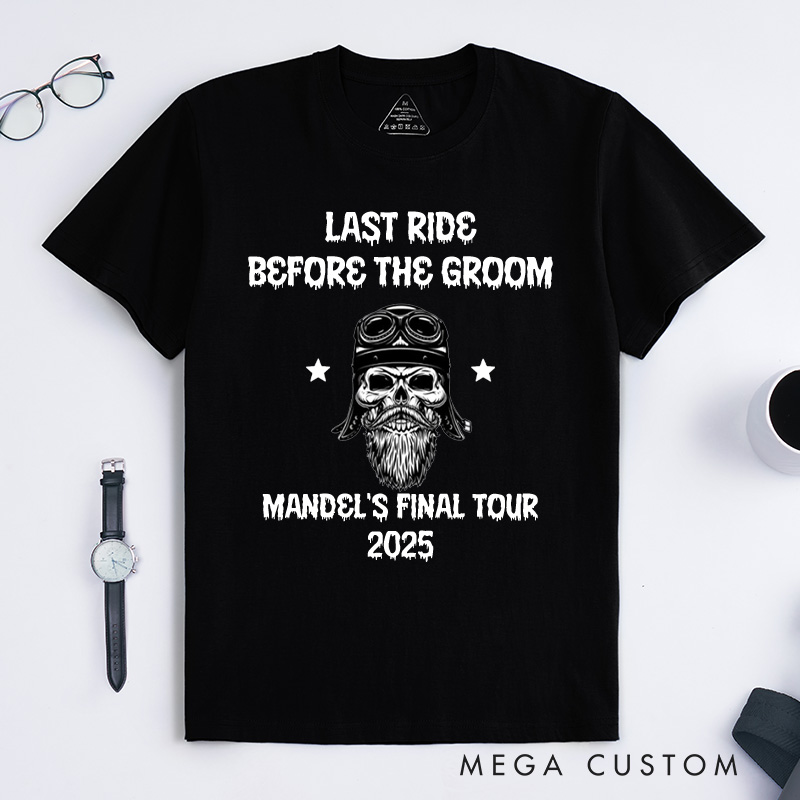 Personalized "Last Ride Before The Groom" Bachelor Party T-Shirt Biker Skull Designed Shirt for Groom Wedding Party Favors Shirt for Men