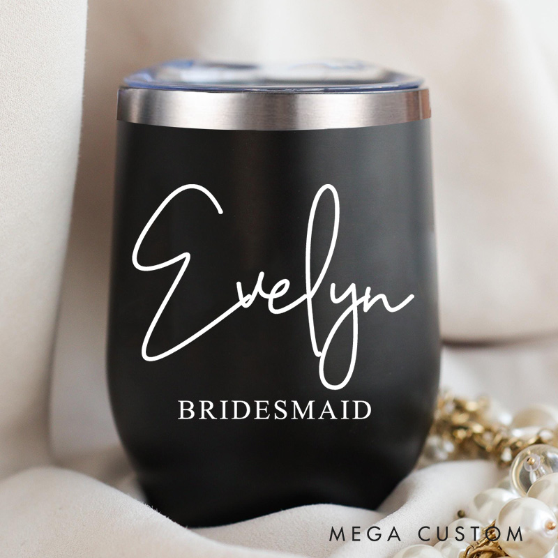 Personalized Bridesmaid Minimalist Wine Tumbler Custom Bride Name Wine Tumbler Maid of Honor Bachelorette Party Favor Bridal Shower Gift for Her