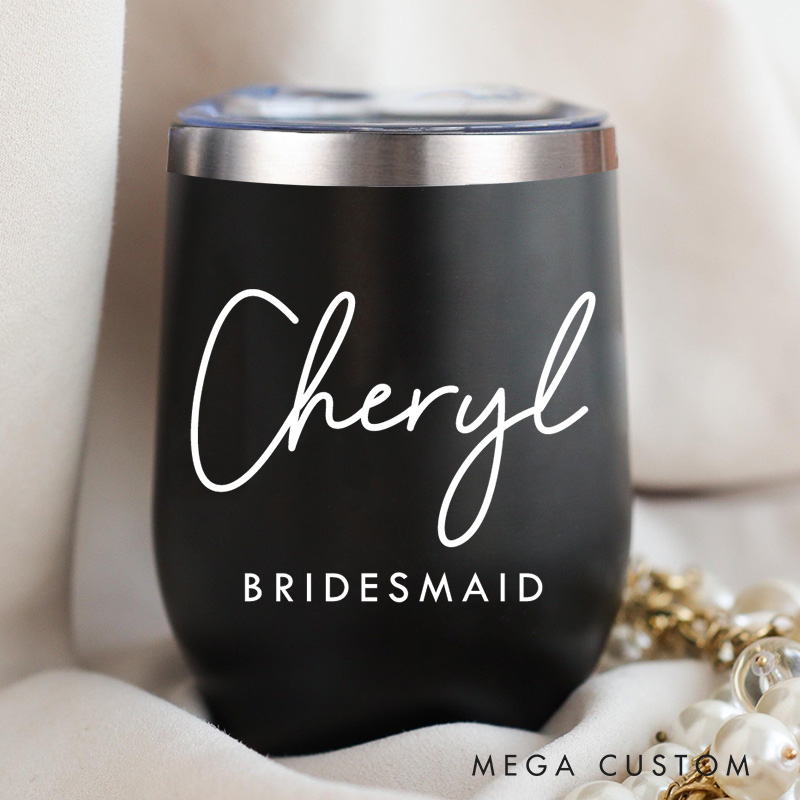 Personalized Bridesmaid Stylish Name Wine Tumbler Custom Bride Wine Tumbler Maid of Honor Bachelorette Party Favor Bridal Shower Gift for Her