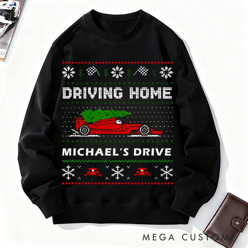 Personalized Christmas Sweatshirt Driving Home Design Sweatshirt Gift for Racers and Racing Lovers 