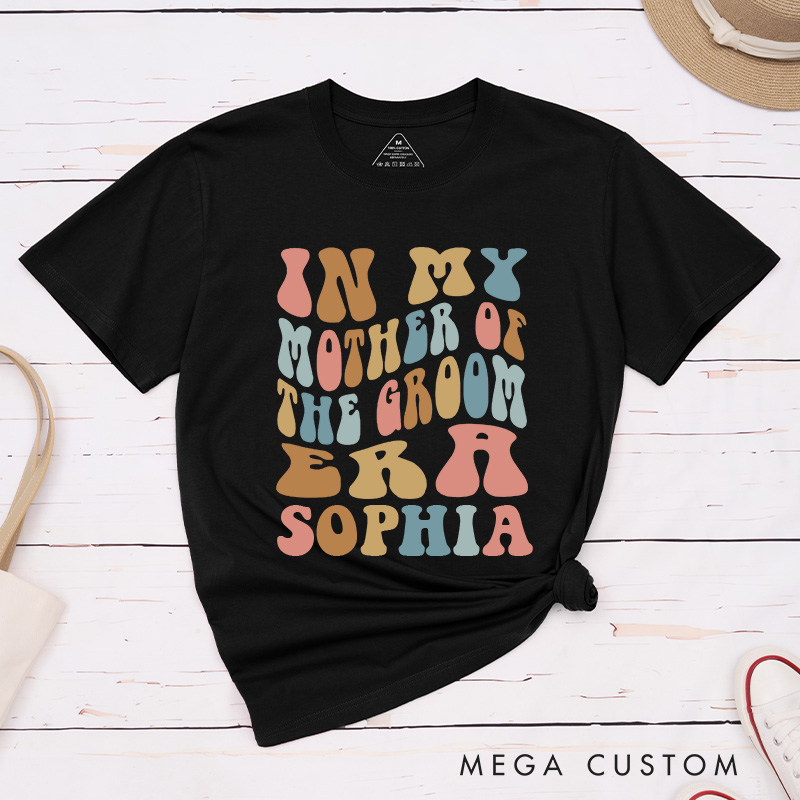 Personalized In My Mother of the Bride Era Matching T-Shirt In My Mother of the Groom Era T-Shirt MOG MOB Wedding Day T-Shirt Bachelorette Party Gift