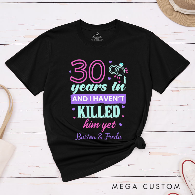 Personalized Couple 30th Anniversary T-Shirt 30 Years In Humorous Anniversary Shirts for Wife Husband Anniversary Gift for Her Him