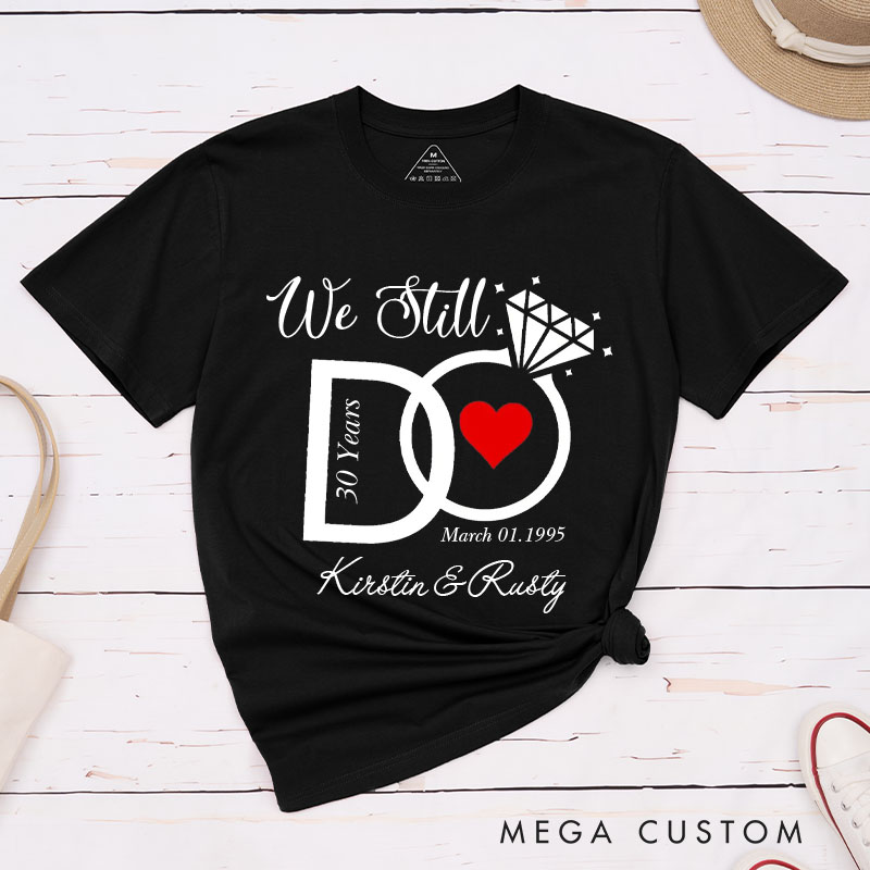 Personalized Couple 30th Anniversary T-Shirt We Still Do 30 Years Anniversary Shirts for Wife Husband Couple Gift Tees