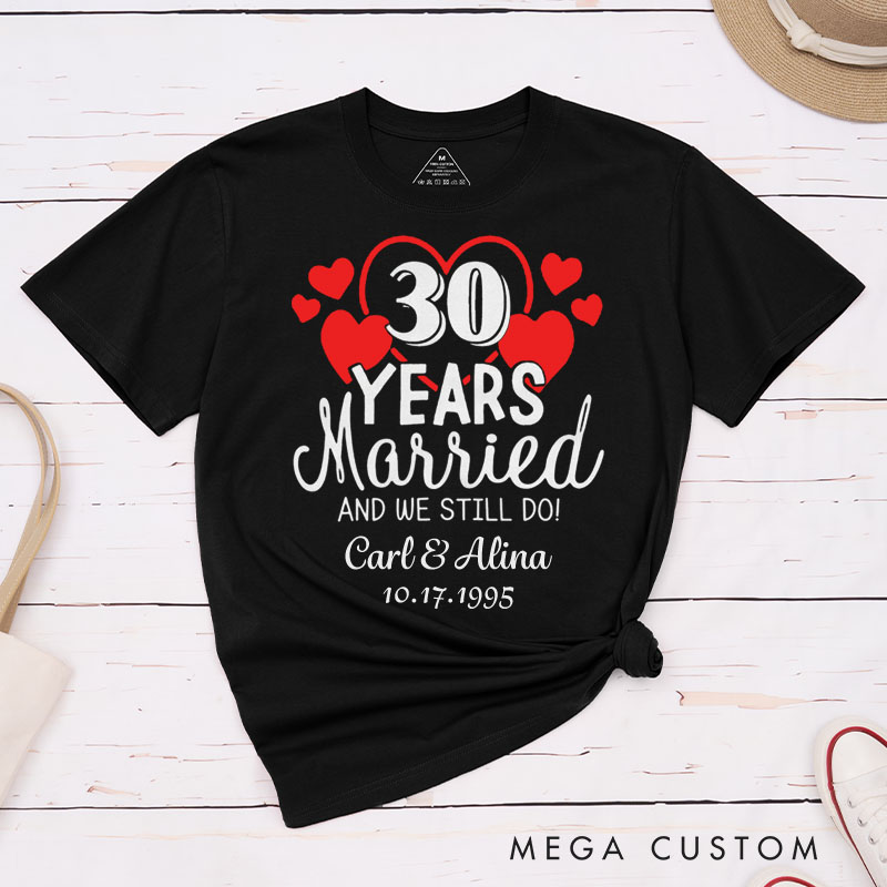 Personalized Couple 30th Anniversary T-Shirt 30 Years Married And We Still Do T-Shirt Wife Husband 30th Anniversary Tees for Couple