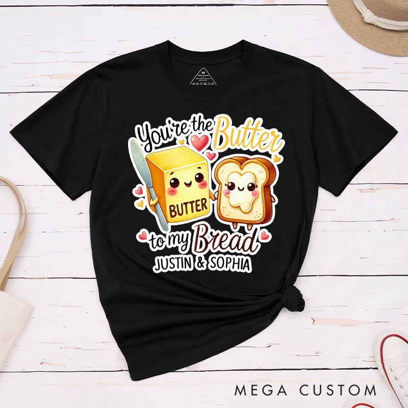 Personalized Couple You're the Butter to My Bread Matching T-Shirt Valentine's Day T-Shirt for Husband Wife Boyfriend Girlfriend Gift for Hubby Wifey