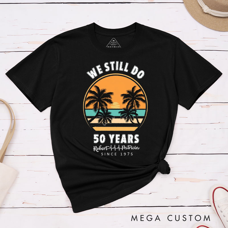Personalized Couple 50th Anniversary T-Shirt We Still Do - 50 Years of Love Anniversary Shirt Vintage Couple T-Shirts for Husband Wife