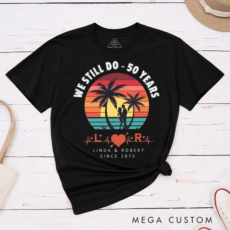 Personalized Couple 50th Anniversary T-Shirt We Still Do 50 Years of Love Tropical Anniversary Shirts Couple Anniversary T-Shirts