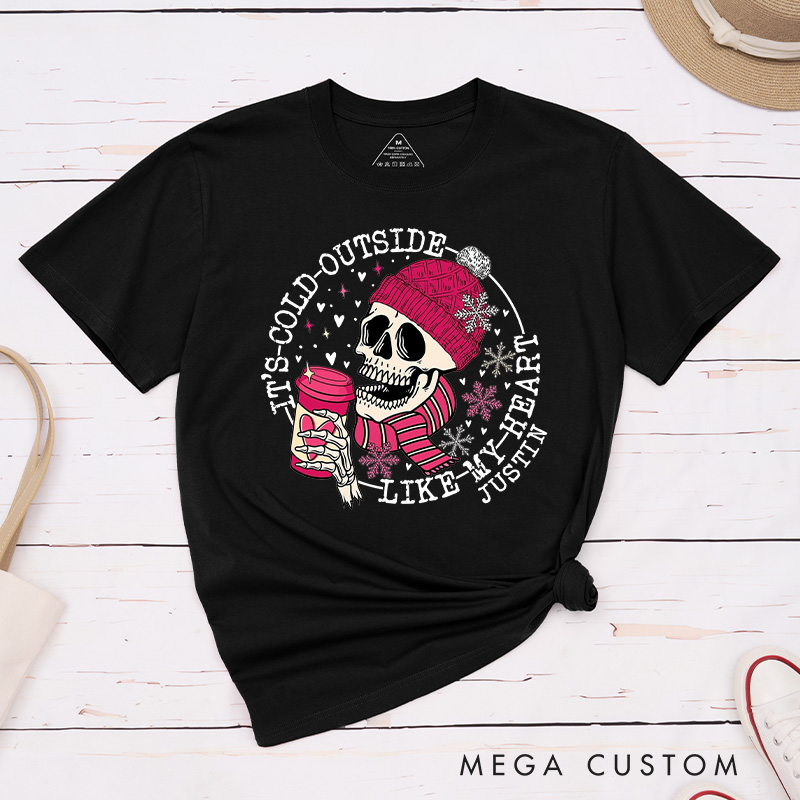 Personalized Couple Skull It's Cold Outside Like My Heart Matching T-Shirt Valentine's Day T-Shirt for Husband Wife Boyfriend Girlfriend Gift