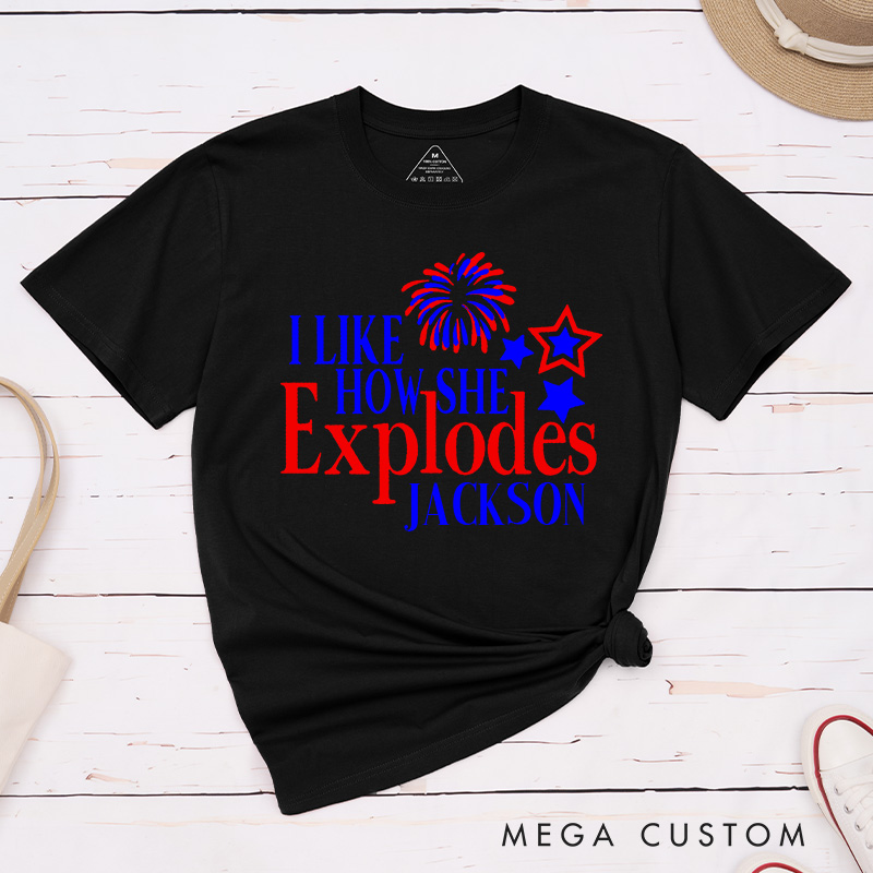 Personalized Couple I Like How She Explodes Matching T-Shirt Independence Day I Like How He Bangs T-Shirt for Husband Wife Boyfriend Girlfriend Gift