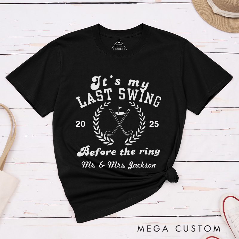 Personalized Funny It's My Last Swing Before The Ring Golf-Themed Wedding Couple Classic T-Shirt