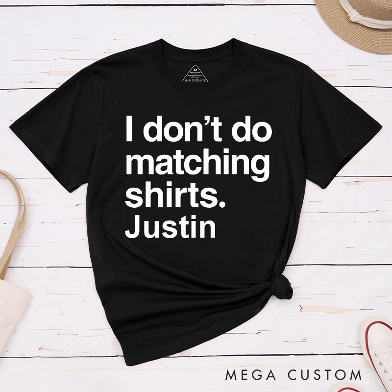 Personalized Couple I Don’t Do Matching Shirts But I Do T-Shirt Valentine's Day Classic T-Shirt for Husband Wife Boyfriend Girlfriend Gift