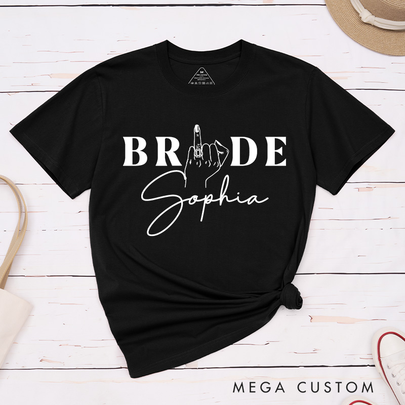 Personalized Funny Bride Gesture with Ring T-Shirt Bride Wedding Day T-Shirt Mrs. Bride Bachelorette Party Gift