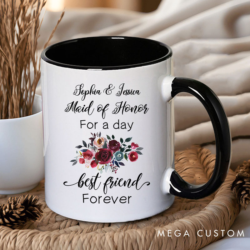 Personalized Maid of Honor for a Day Best Friend Forever Floral Mug for Bridesmaid