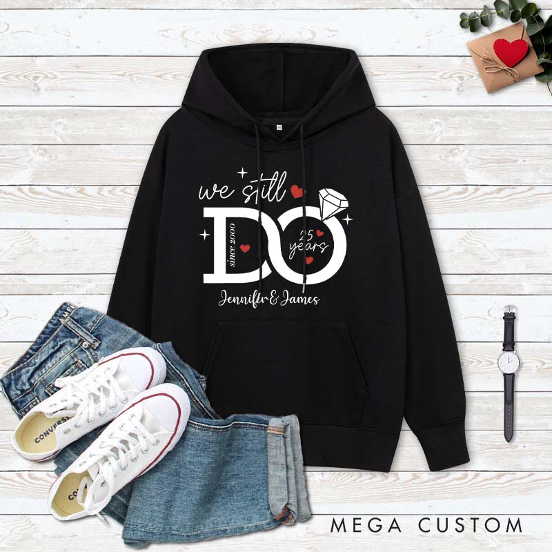 Personalized Couple 25th Anniversary Hoodie We Still Do Anniversary Sweatshirt for Couple 25 Years Hoodie for Her Him