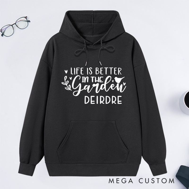 Personalized Life Is Better In the Garden Classic Hoodies Custom Hoodies with Name Plant Lover Gift Gardening Lover Gift for Gardener Gift