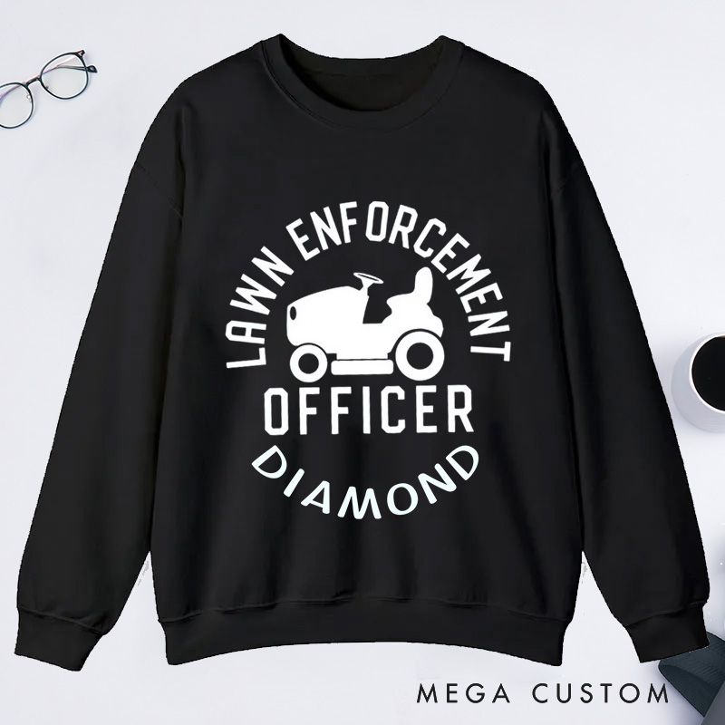 Personalized Lawn Enforcement Officer Classic Sweatshirts Dad Sweatshirt with Name Lawn Ranger Sweatshirt Plant Lover Gift Gardening Gift for Gardener