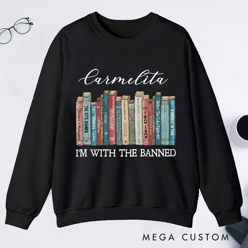 Personalized I'm With The Banned Classic Sweatshirts Custom Sweatshirt with Name Bookish Gift Book Lovers Gift Librarian Gift Reading Gift