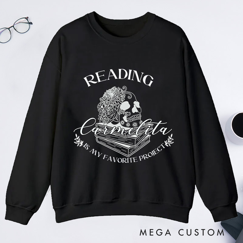 Personalized Reading Is My Favorite Project Classic Sweatshirts Dark Romance Reader Book Club Sweatshirt Bookish Gift Book Lovers Gift Librarian Gift