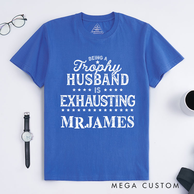 Personalized Funny "Trophy Husband" T-Shirt Humor Gift Shirts for Husband Anniversary Gift for Couple Anniversary Shirt for Him