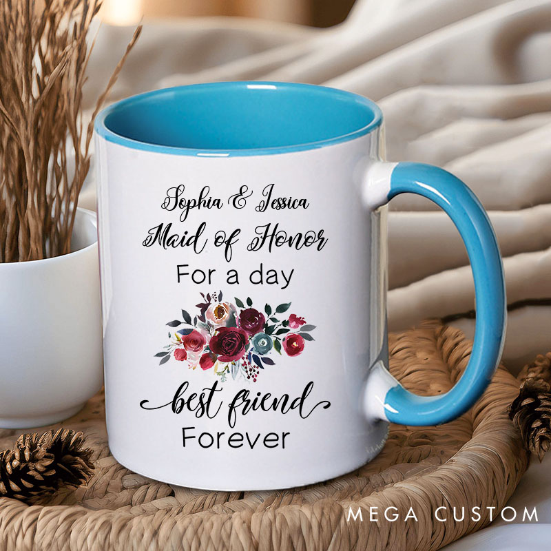 Personalized Maid of Honor for a Day Best Friend Forever Floral Mug for Bridesmaid