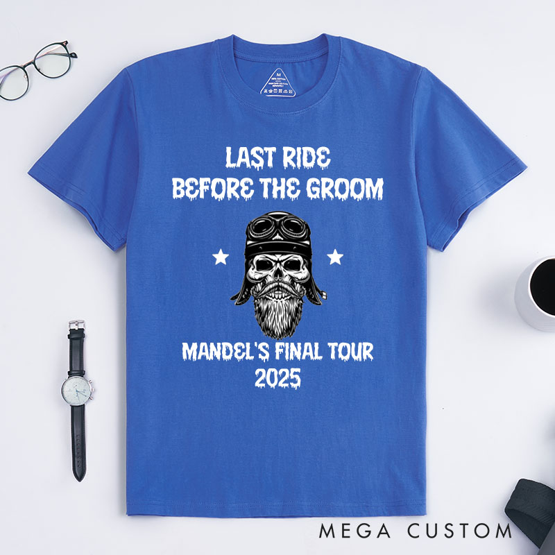 Personalized "Last Ride Before The Groom" Bachelor Party T-Shirt Biker Skull Designed Shirt for Groom Wedding Party Favors Shirt for Men