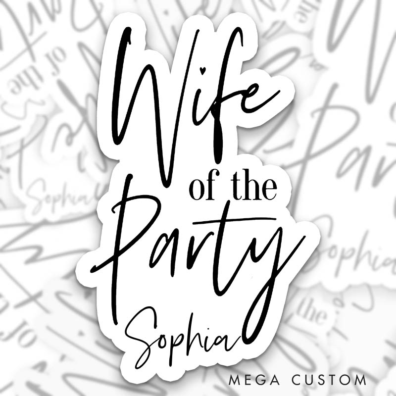 Personalized Handwritten Wife of the Party Sticker Bridesmaid The Party Sticker with Name Team Bride Wedding Sticker Bachelorette Party Sticker