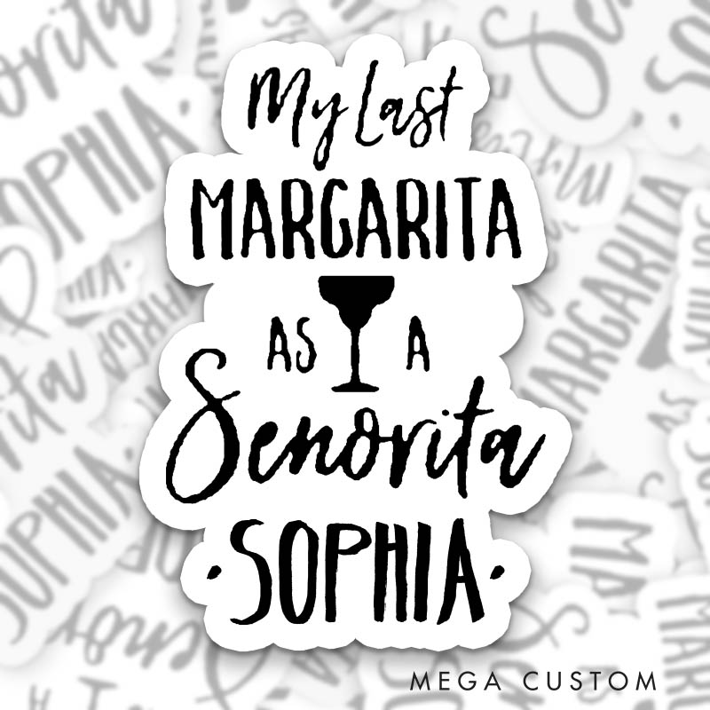 Personalized Bride My Last Margarita as a Señorita Sticker Bridesmaid Let’s Get Smashed Sticker Team Bride Wedding Sticker Bachelorette Party Sticker