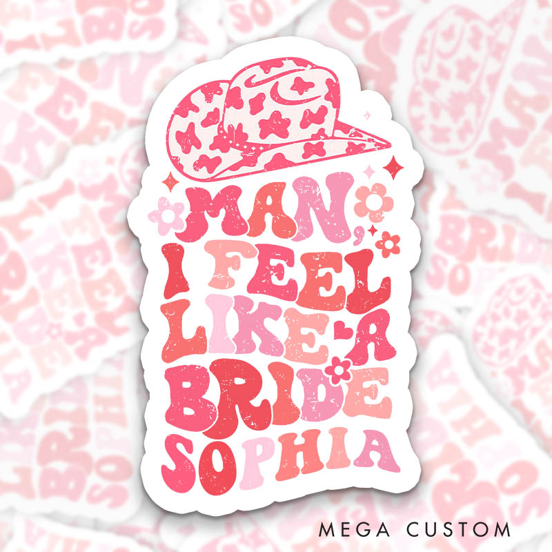 Personalized Retro Cowgirl Hat Bride Man I Feel Like a Bride Sticker Bridesmaid Let's Go Girls Sticker Wedding Hen Party Sticker Bachelorette Party