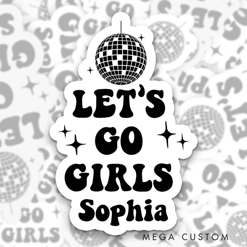 Personalized Man I Feel Like a Bride with Disco Ball Sticker Let’s Go Girls Sticker with Name Bridesmaid Wedding Sticker Bachelorette Party Sticker