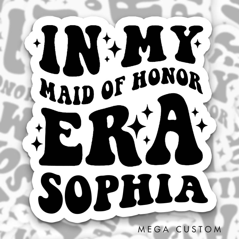 Personalized In My Bride Era Sticker with Name In Bridesmaid Era Sticker In Maid of Honor Era Sticker Wedding Party Sticker Bachelorette Party Sticker