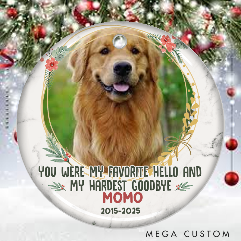 Personalized Pet Lover You were My Favorite Hello and My Hardest Goodbye Christmas Ornament